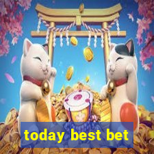 today best bet