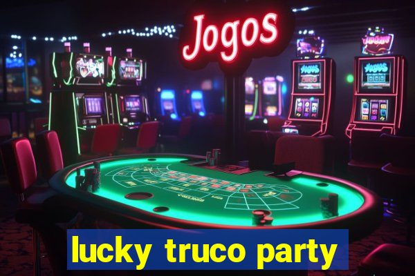 lucky truco party