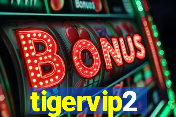 tigervip2