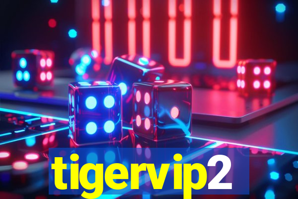 tigervip2