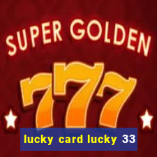 lucky card lucky 33