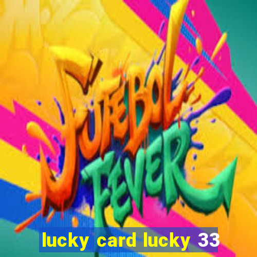 lucky card lucky 33