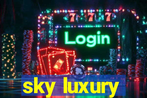 sky luxury