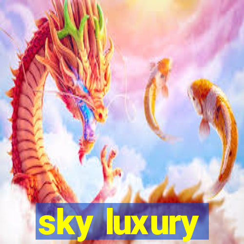 sky luxury