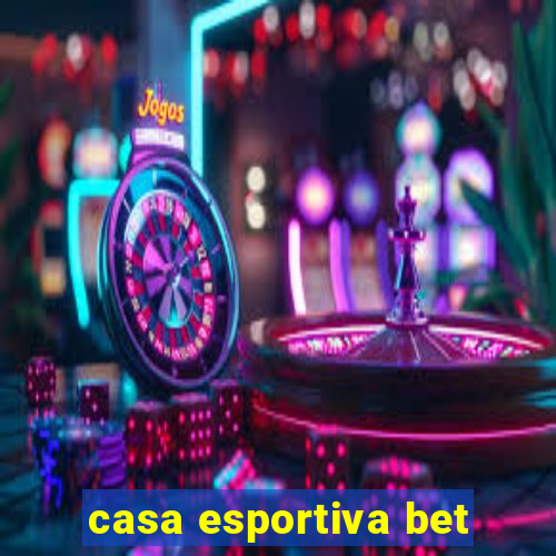 casa esportiva bet