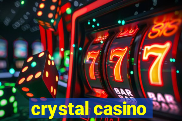 crystal casino