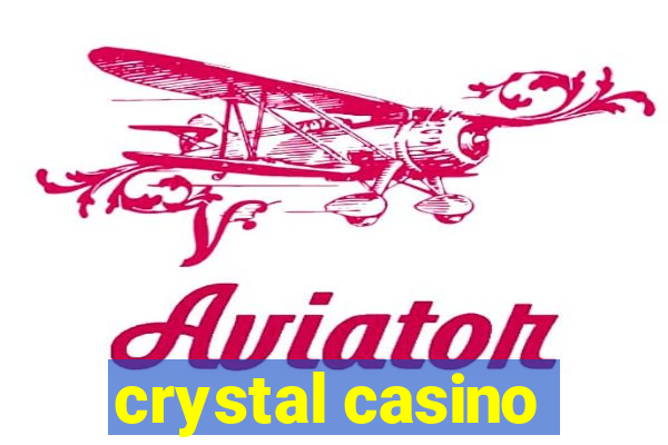 crystal casino