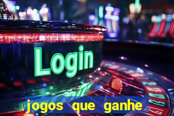 jogos que ganhe dinheiro de verdade