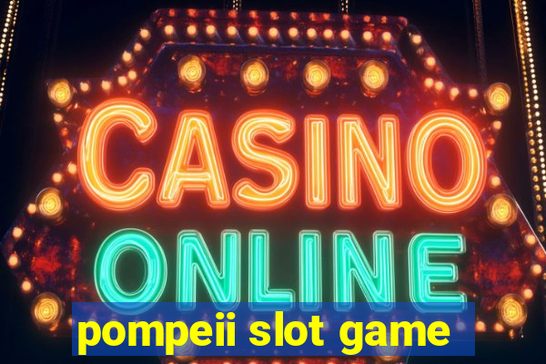 pompeii slot game