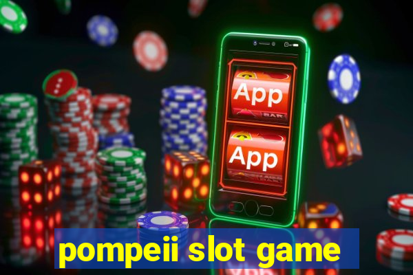 pompeii slot game