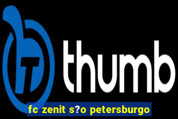 fc zenit s?o petersburgo