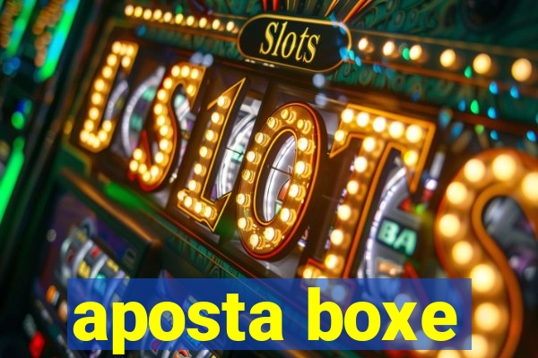 aposta boxe