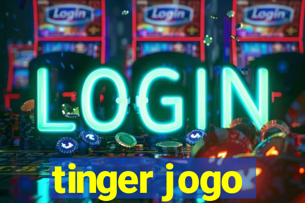 tinger jogo