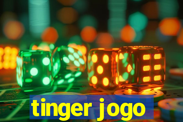 tinger jogo