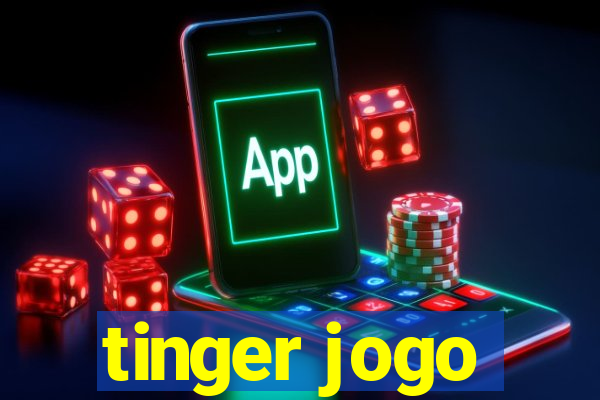 tinger jogo