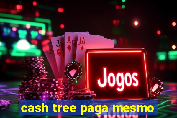 cash tree paga mesmo