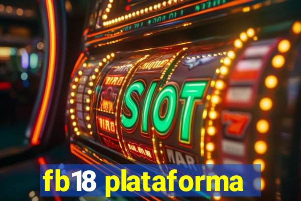 fb18 plataforma