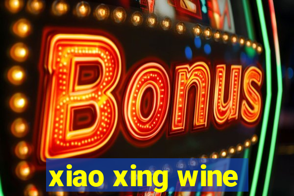 xiao xing wine