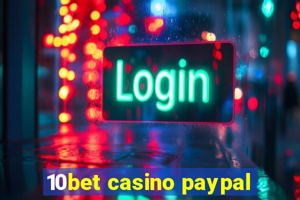 10bet casino paypal