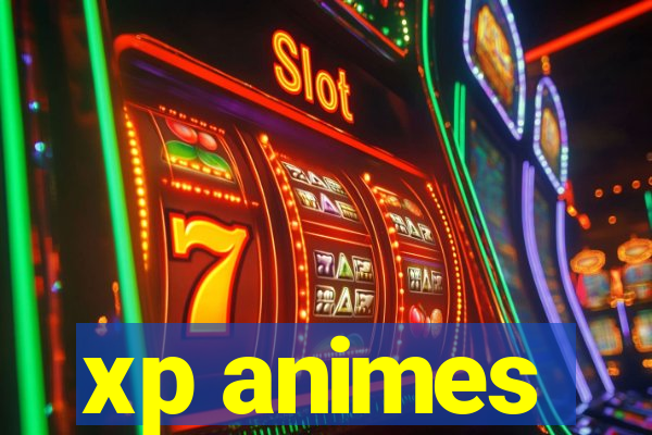 xp animes