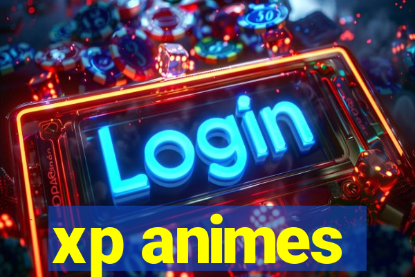 xp animes