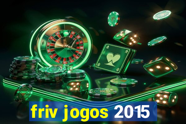 friv jogos 2015