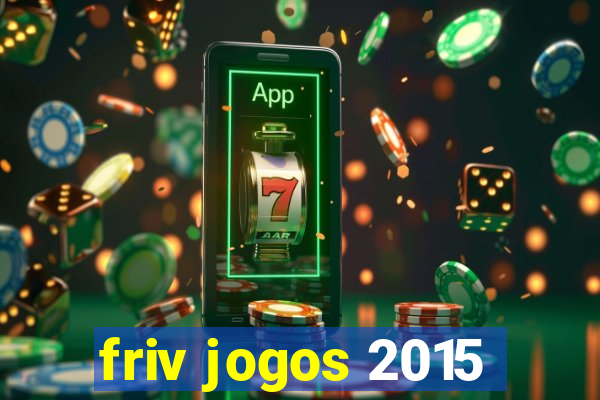 friv jogos 2015