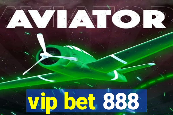 vip bet 888