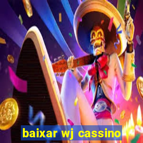 baixar wj cassino