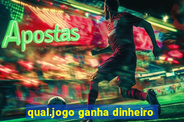 qual.jogo ganha dinheiro