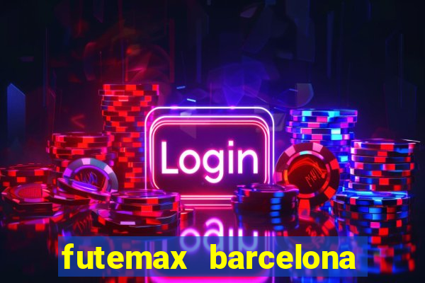 futemax barcelona ao vivo