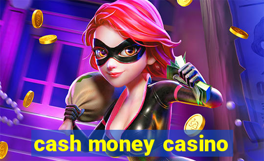 cash money casino