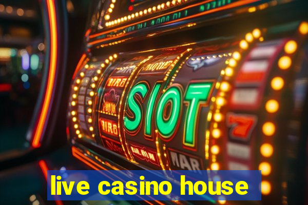 live casino house