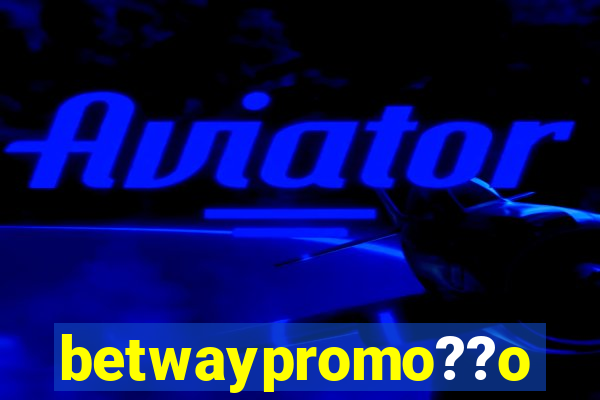 betwaypromo??o