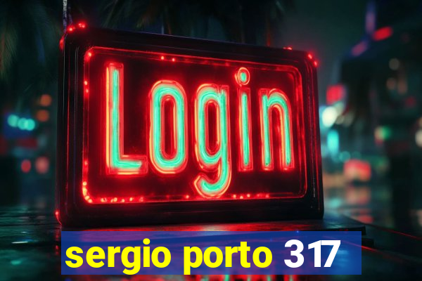 sergio porto 317