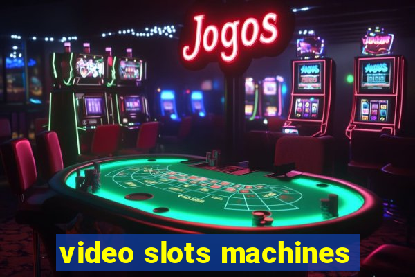 video slots machines