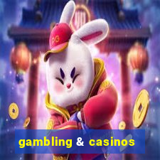 gambling & casinos