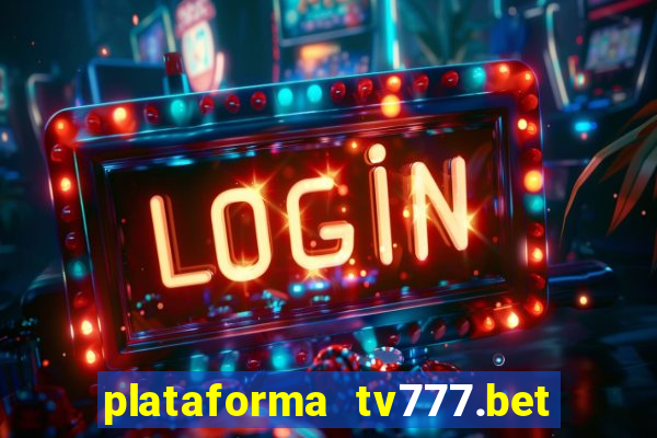 plataforma tv777.bet é confiável