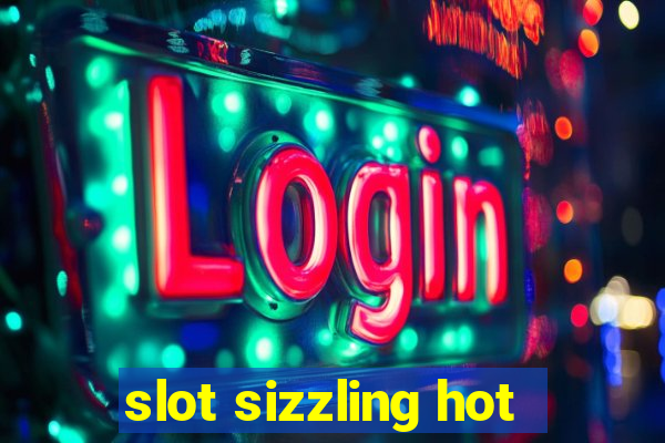 slot sizzling hot