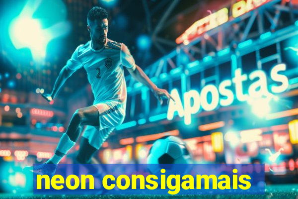 neon consigamais