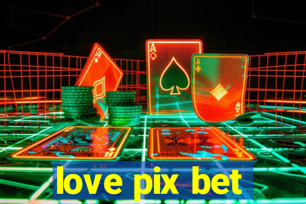 love pix bet