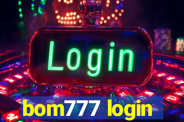 bom777 login