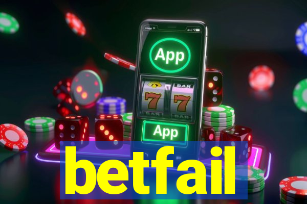 betfail