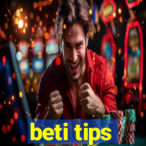 beti tips