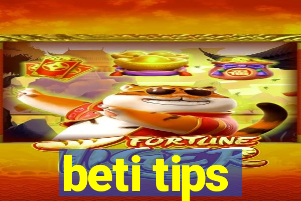 beti tips