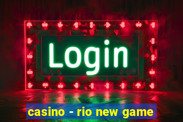 casino - rio new game