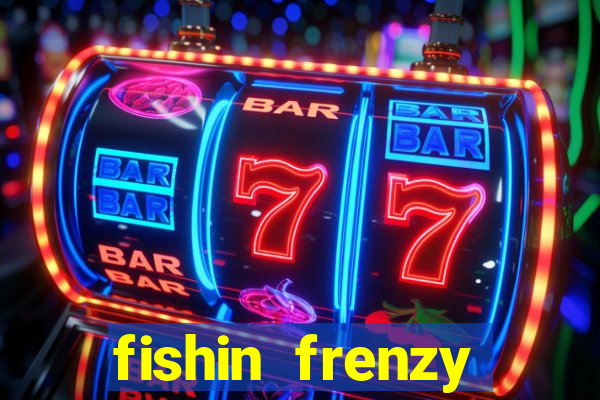 fishin frenzy online slot