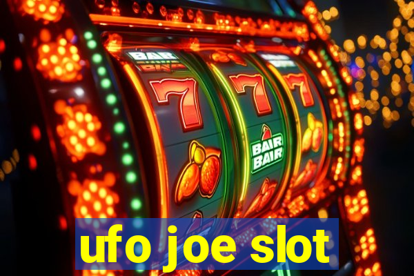 ufo joe slot