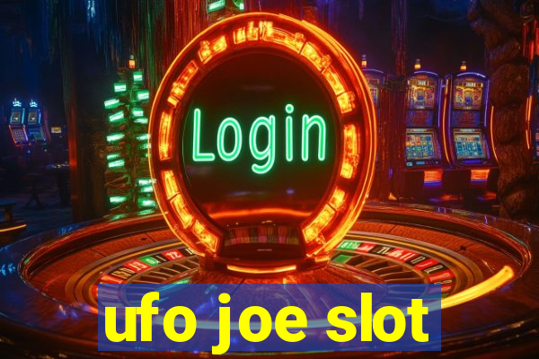 ufo joe slot