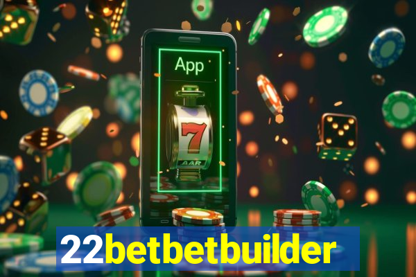 22betbetbuilder